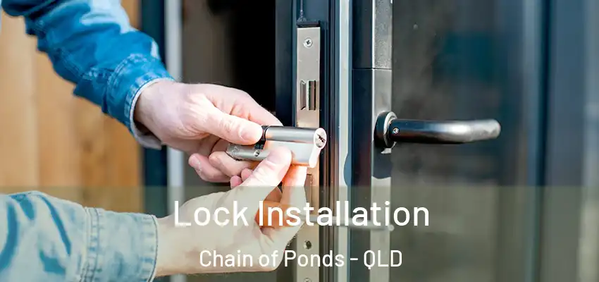  Lock Installation Chain of Ponds - QLD