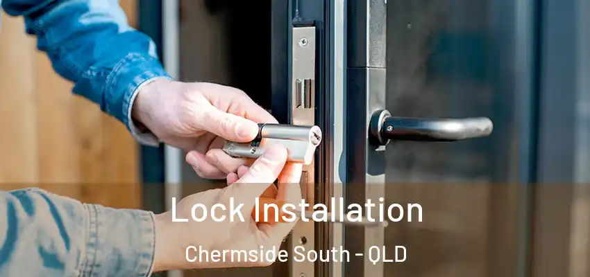  Lock Installation Chermside South - QLD