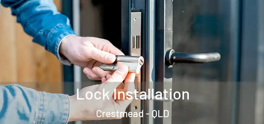 Lock Installation Crestmead - QLD