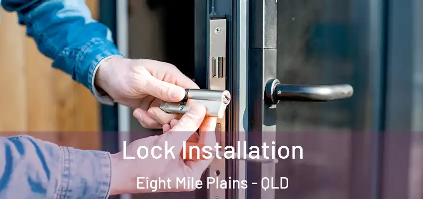  Lock Installation Eight Mile Plains - QLD