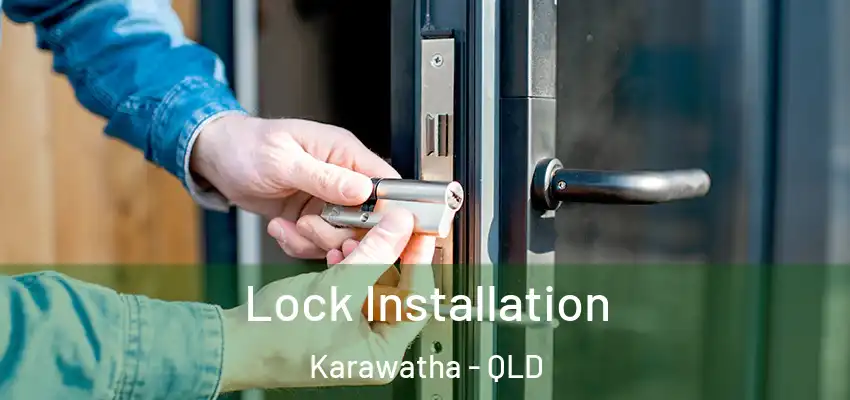  Lock Installation Karawatha - QLD