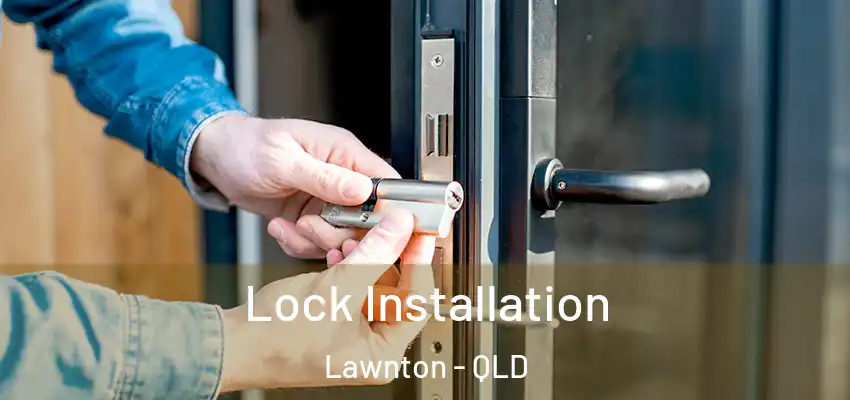  Lock Installation Lawnton - QLD