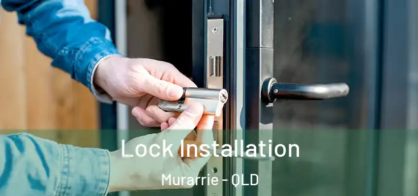  Lock Installation Murarrie - QLD