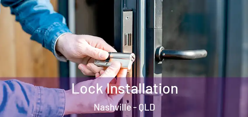 Lock Installation Nashville - QLD
