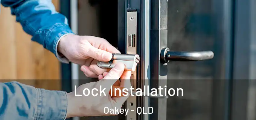 Lock Installation Oakey - QLD