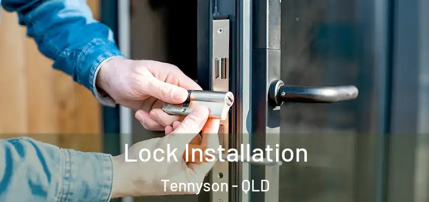  Lock Installation Tennyson - QLD
