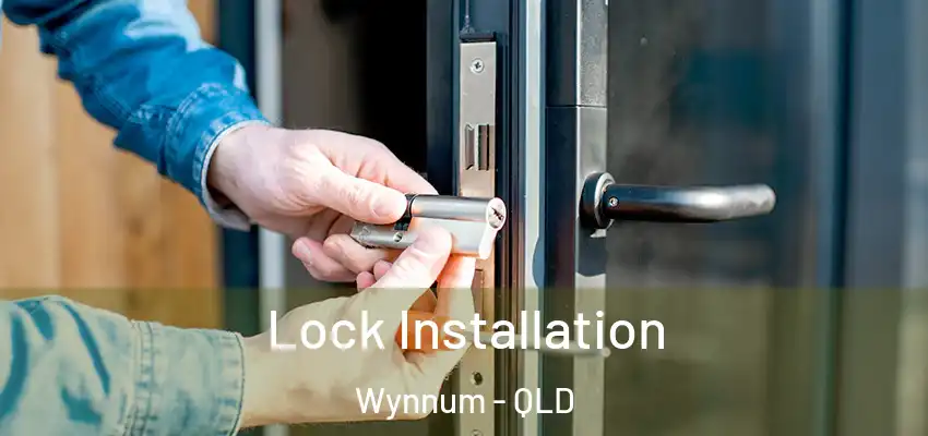  Lock Installation Wynnum - QLD