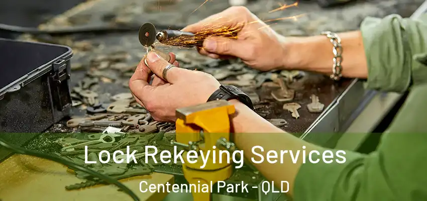  Lock Rekeying Services Centennial Park - QLD