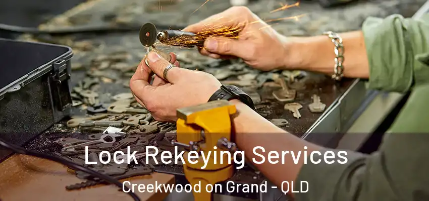  Lock Rekeying Services Creekwood on Grand - QLD