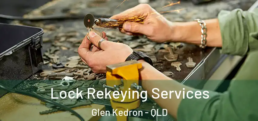  Lock Rekeying Services Glen Kedron - QLD