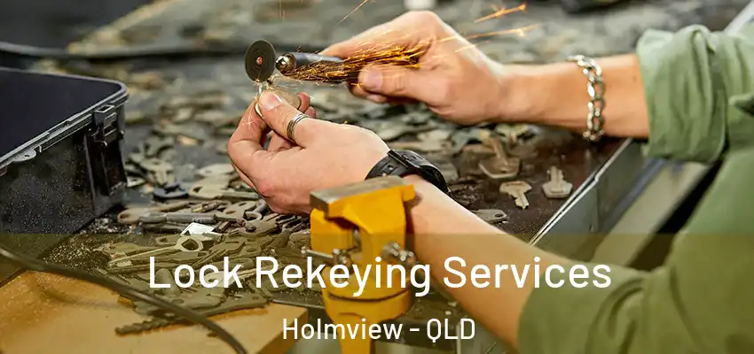 Lock Rekeying Services Holmview - QLD