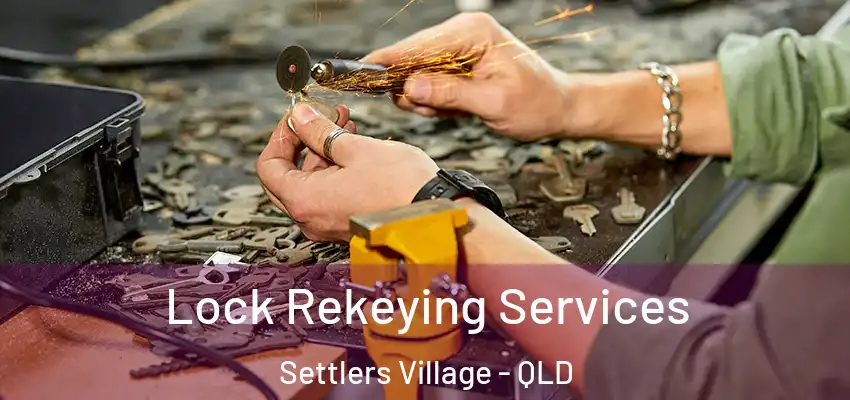  Lock Rekeying Services Settlers Village - QLD