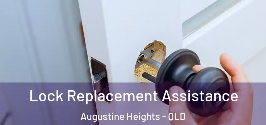 Lock Replacement Assistance Augustine Heights - QLD