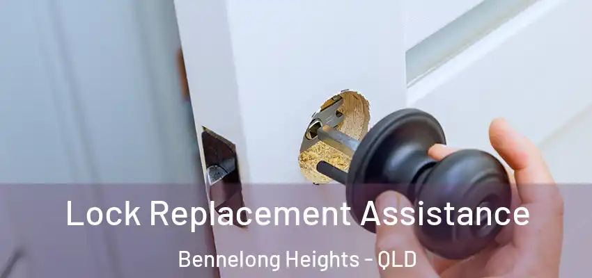  Lock Replacement Assistance Bennelong Heights - QLD