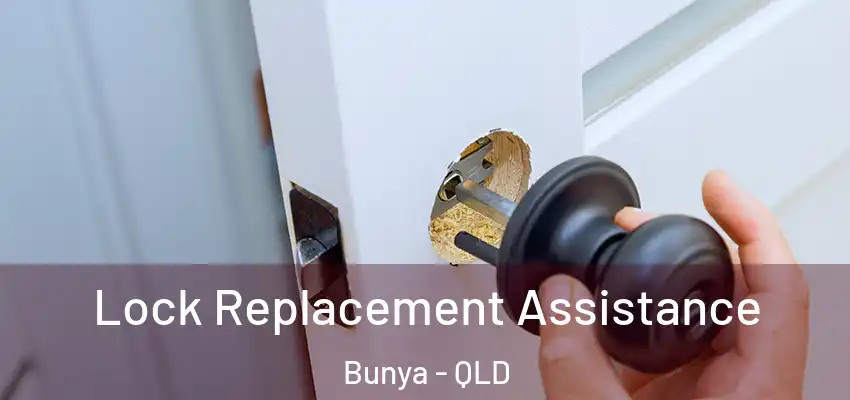 Lock Replacement Assistance Bunya - QLD
