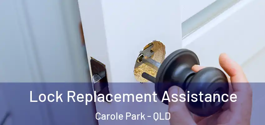  Lock Replacement Assistance Carole Park - QLD
