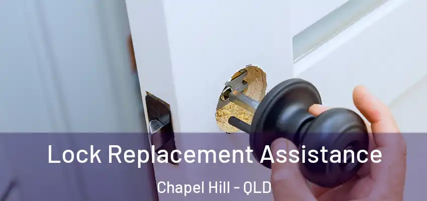  Lock Replacement Assistance Chapel Hill - QLD