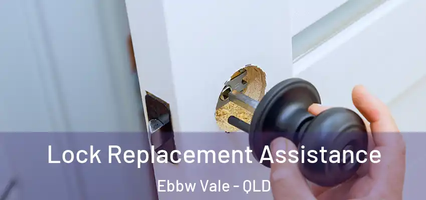 Lock Replacement Assistance Ebbw Vale - QLD
