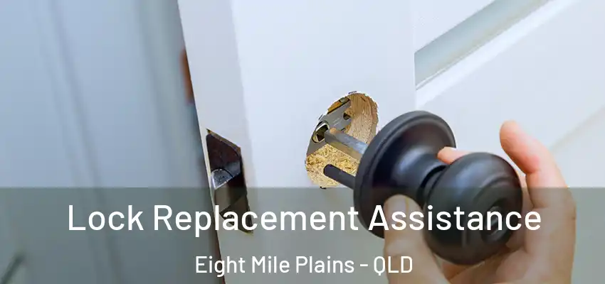  Lock Replacement Assistance Eight Mile Plains - QLD
