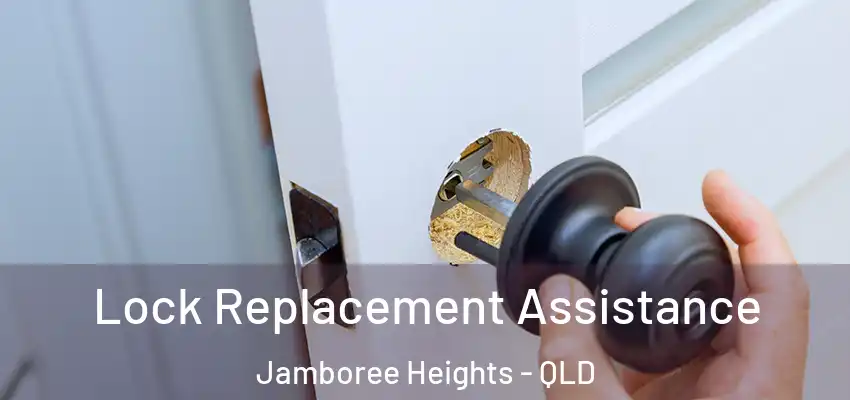 Lock Replacement Assistance Jamboree Heights - QLD
