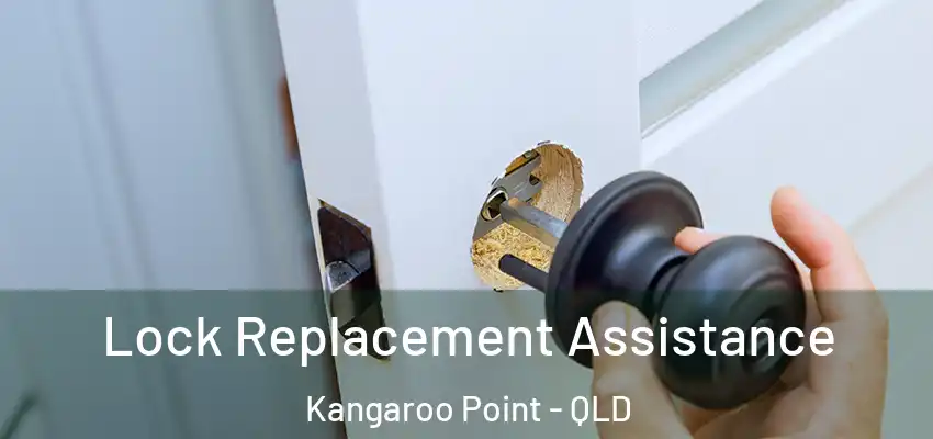  Lock Replacement Assistance Kangaroo Point - QLD