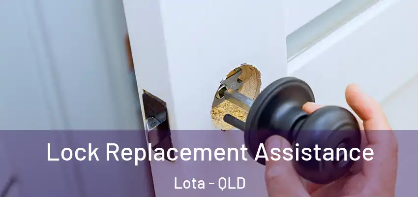 Lock Replacement Assistance Lota - QLD