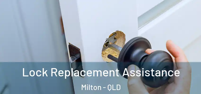Lock Replacement Assistance Milton - QLD