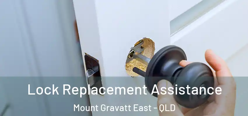 Lock Replacement Assistance Mount Gravatt East - QLD