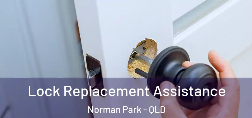  Lock Replacement Assistance Norman Park - QLD
