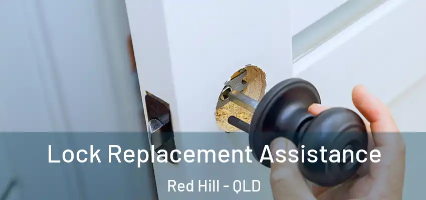  Lock Replacement Assistance Red Hill - QLD