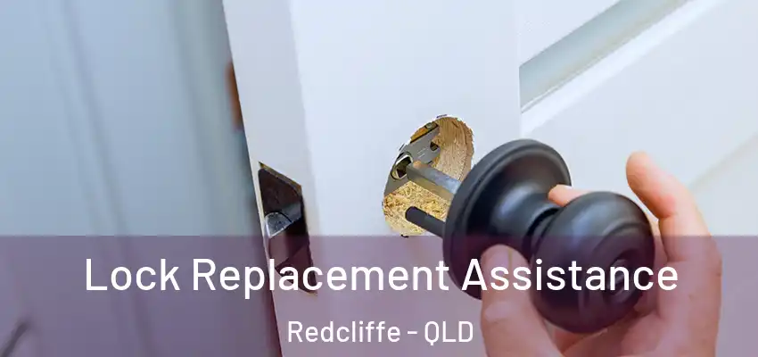  Lock Replacement Assistance Redcliffe - QLD