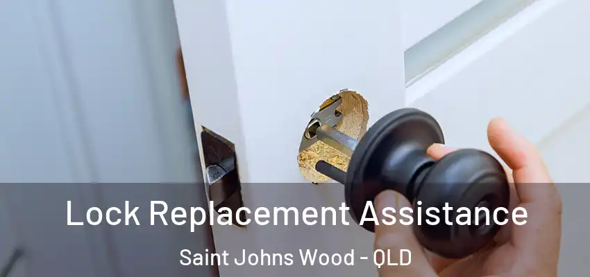 Lock Replacement Assistance Saint Johns Wood - QLD
