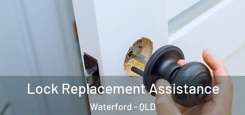  Lock Replacement Assistance Waterford - QLD