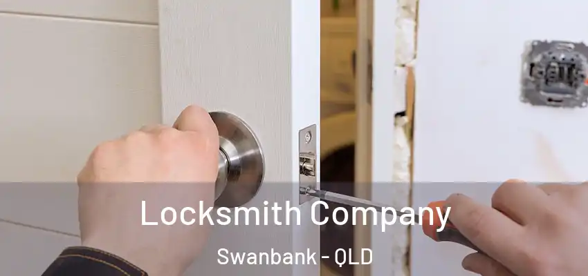 Locksmith Company Swanbank - QLD