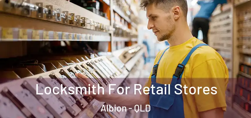  Locksmith For Retail Stores Albion - QLD