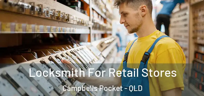  Locksmith For Retail Stores Campbells Pocket - QLD