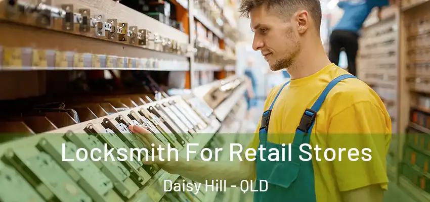  Locksmith For Retail Stores Daisy Hill - QLD