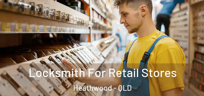  Locksmith For Retail Stores Heathwood - QLD