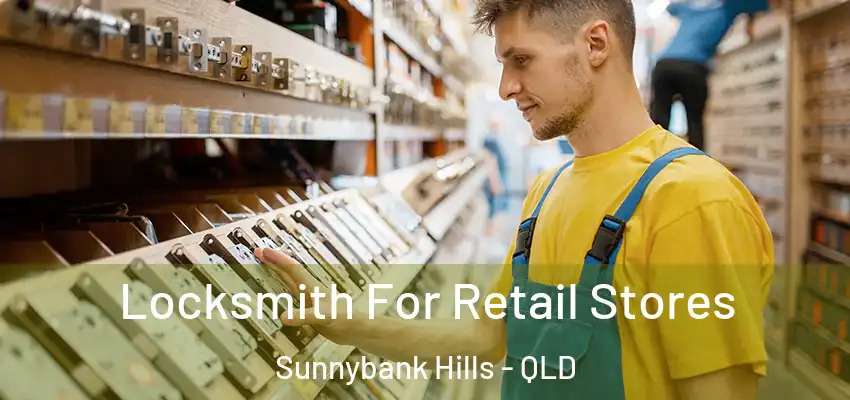  Locksmith For Retail Stores Sunnybank Hills - QLD