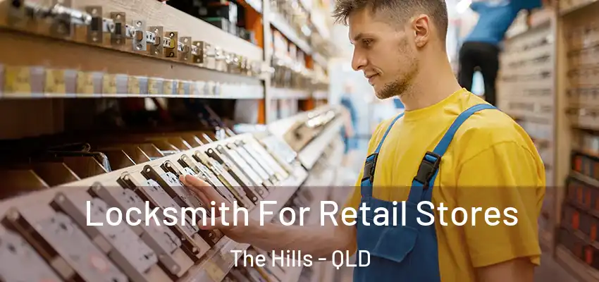 Locksmith For Retail Stores The Hills - QLD