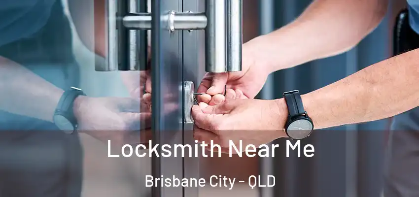  Locksmith Near Me Brisbane City - QLD