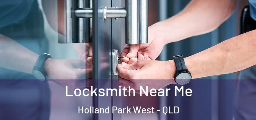 Locksmith Near Me Holland Park West - QLD