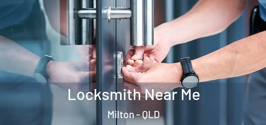  Locksmith Near Me Milton - QLD