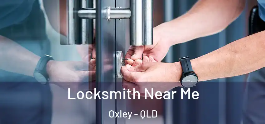  Locksmith Near Me Oxley - QLD