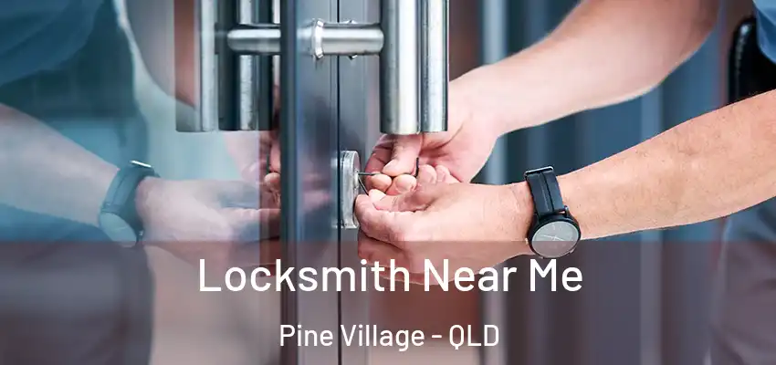 Locksmith Near Me Pine Village - QLD