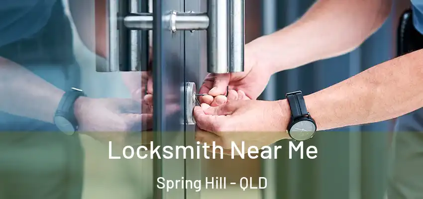 Locksmith Near Me Spring Hill - QLD