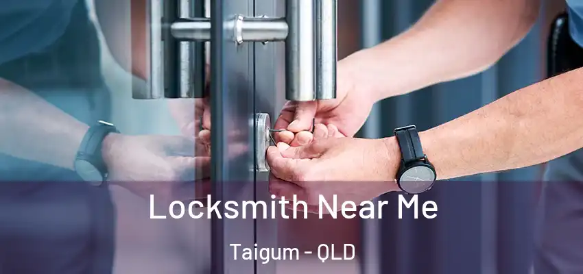  Locksmith Near Me Taigum - QLD