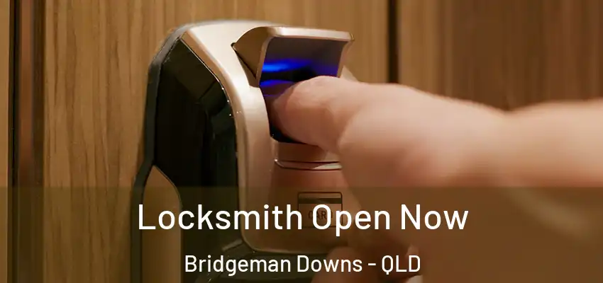  Locksmith Open Now Bridgeman Downs - QLD
