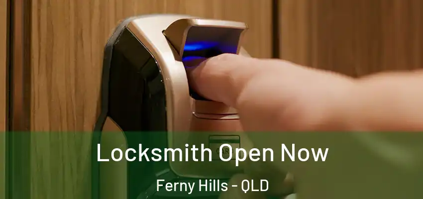  Locksmith Open Now Ferny Hills - QLD