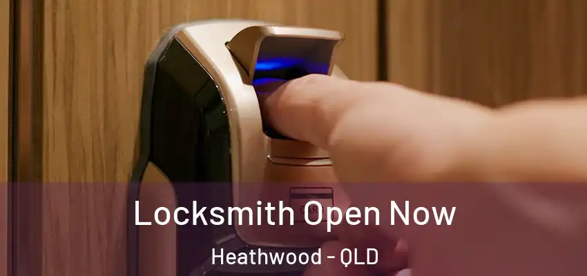 Locksmith Open Now Heathwood - QLD